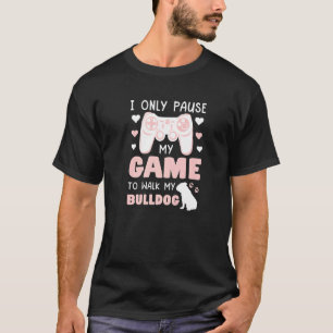 Camiseta Eu Só Pauso Meu Jogo Para Caminhar O Meu Cachorro