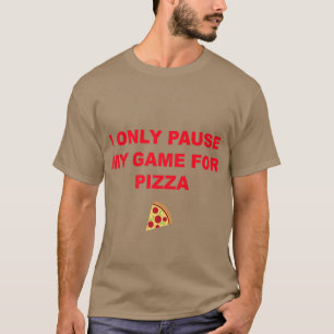 Camiseta Eu Só Pauso Meu Jogo Para Pizza 2381333