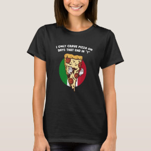 Camiseta Eu só peço pizza em dias que terminam em Y italian