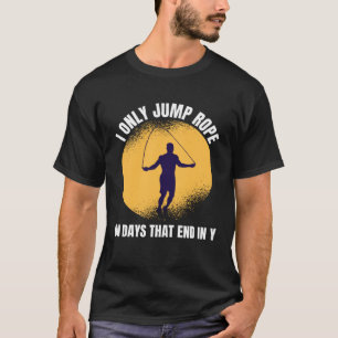 Camiseta Eu Só Pego Corda Em Dias Que Acabam Em Minha Corda