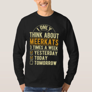 Camiseta Eu Só Penso Em Suricatos Humor De Animal Do Desert