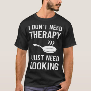 Camiseta Eu Só Preciso Cozinhar