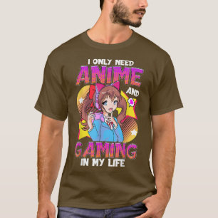 Camiseta Eu Só Preciso De Anime E Jogo Na Minha Garota De M