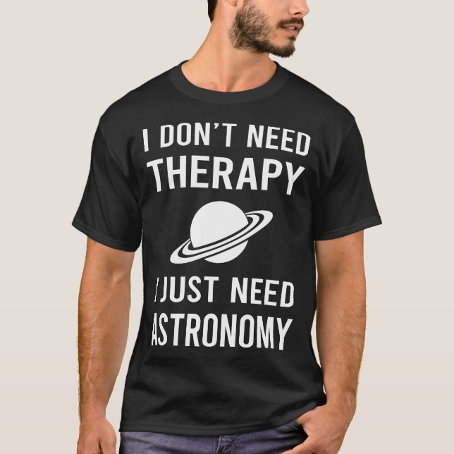 Camiseta Eu Só Preciso de Astronomia (Frente)