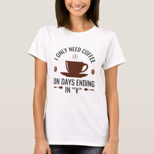 Camiseta Eu Só Preciso De Café