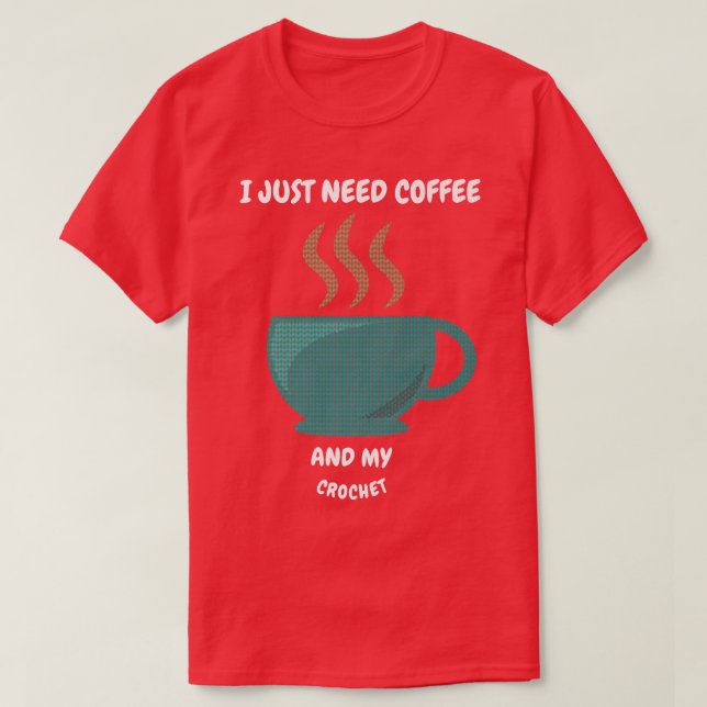 Camiseta EU SÓ PRECISO DE CAFÉ E MINHA CROCHET Premium T-Sh (Frente do Design)