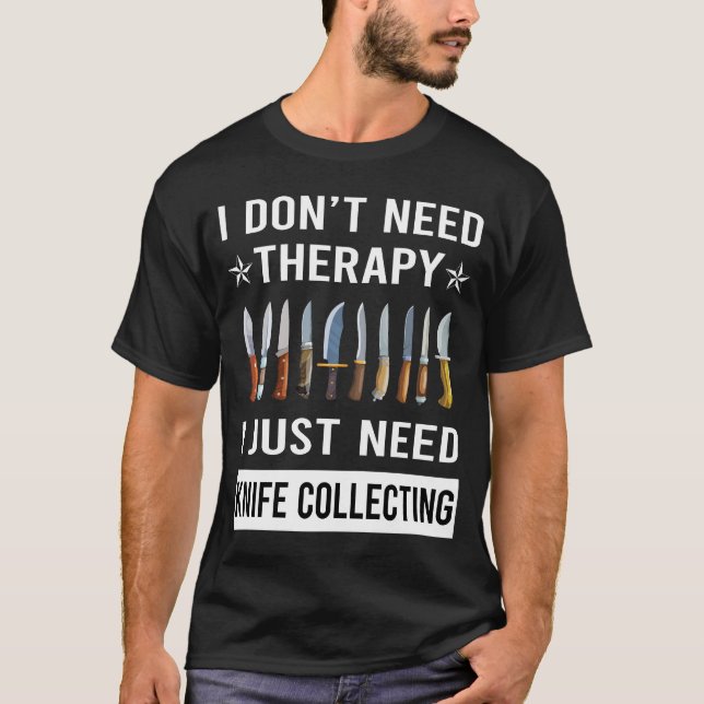 Camiseta Eu Só Preciso de Facas para Coleção de Facas (Frente)