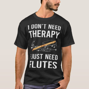 Camiseta Eu Só Preciso De Flute
