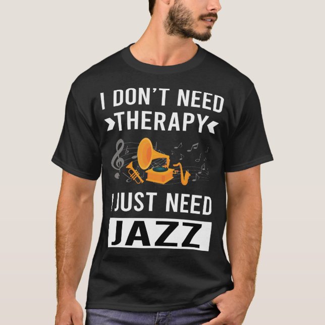Camiseta Eu Só Preciso de Jazz (Frente)