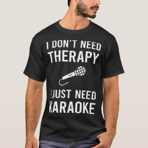 Camiseta Eu Só Preciso de Karaokê
