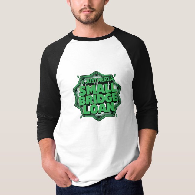 Camiseta Eu Só Preciso de um Pequeno Empréstimo Ponte (Frente)