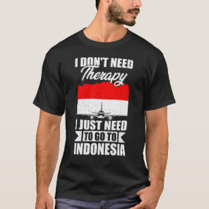Camiseta Eu só preciso ir à Indonésia