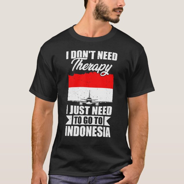Camiseta Eu só preciso ir à Indonésia (Frente)