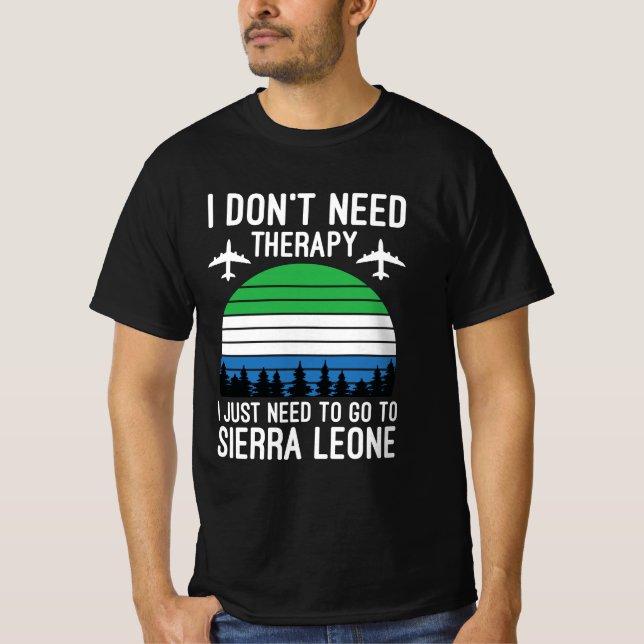 Camiseta  Eu Só Preciso Ir Para Serra Leoa (Frente)