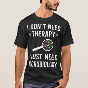 Camiseta Eu Só Preciso Microbiologia Microbiólogo