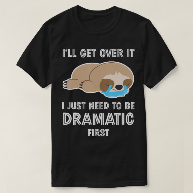 Camiseta Eu Só Preciso Ser Dramática Engraçado (Frente do Design)