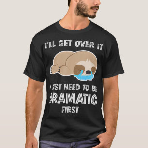 Camiseta Eu Só Preciso Ser Dramática Engraçado