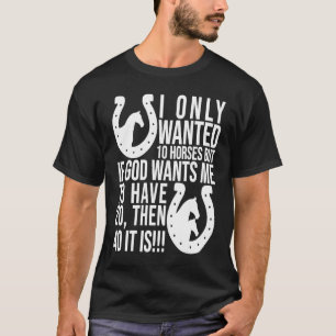 Camiseta Eu Só Queria 10 Cavalos Mas Se Deus Quiser Que Eu 
