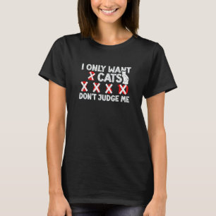 Camiseta Eu Só Quero 2 Gatos Não Me Julgue Citação de Dono