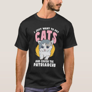 Camiseta Eu Só Quero Acariciar o Gato e Derrubar a Patriarc