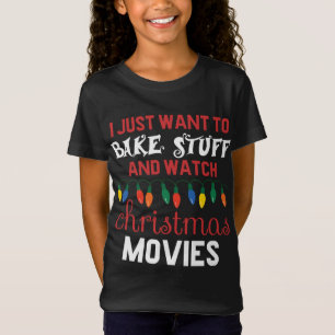 Camiseta Eu Só Quero Assar Coisas E Ver O Movi De Natal