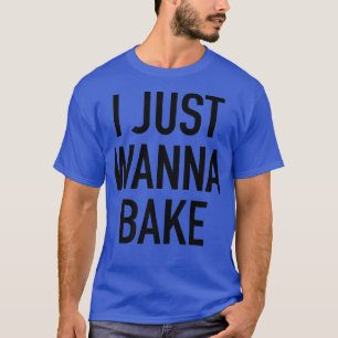 Camiseta Eu Só Quero Assar Popular Engraçada Citação