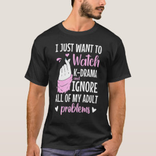 Camiseta Eu Só Quero Assistir K Drama E Esquecer Meus Probl
