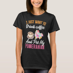 Camiseta Eu Só Quero Beber Café e Acariciar meu Pomerânia