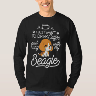 Camiseta Eu Só Quero Beber Café E Aguentar Com Minha Beagl