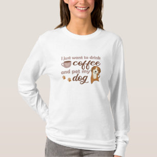 Camiseta Eu Só Quero Beber Café E Comer Meu Beagle De Cacho