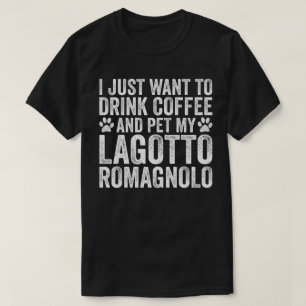 Camiseta Eu Só Quero Beber Café E Pet My