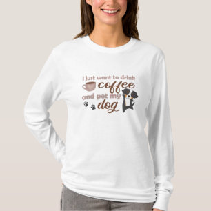 Camiseta Eu Só Quero Beber Café E Pôr Meu Cachorro Senador