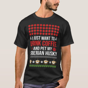 Camiseta Eu Só Quero Beber Café E Pôr Meu Hu Siberiano