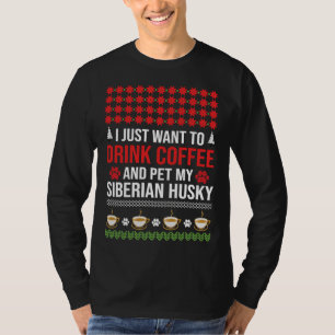 Camiseta Eu Só Quero Beber Café E Pôr Meu Hu Siberiano