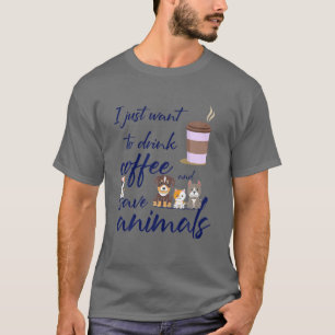 Camiseta Eu Só Quero Beber Café E Salvar Animais, Vet