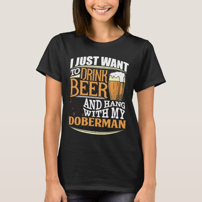 Camiseta Eu Só Quero Beber Cerveja E Aguentar Com Minha Dob (Frente)