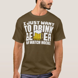 Camiseta Eu só quero beber cerveja e assistir hóquei