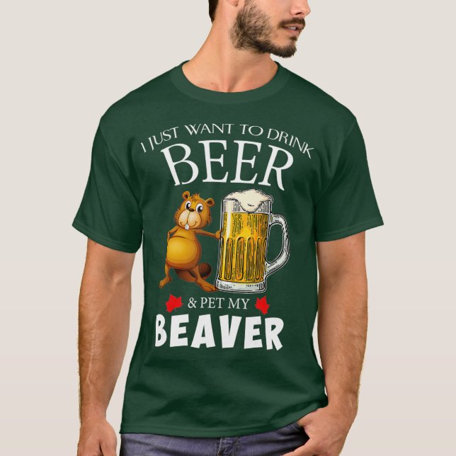 Camiseta Eu só quero beber cerveja e comer meu castor (Frente)