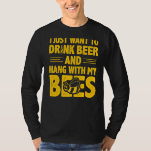 Camiseta Eu Só Quero Beber Cerveja E Ficar Com Minhas Abelh