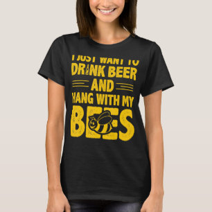 Camiseta Eu Só Quero Beber Cerveja E Ficar Com Minhas Abelh