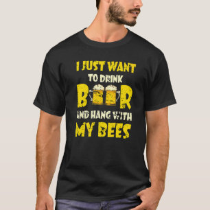 Camiseta Eu Só Quero Beber Cerveja E Ficar Com Minhas Abelh