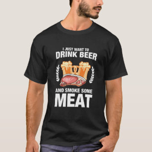 Camiseta Eu Só Quero Beber Cerveja E Fumar Bebendo De Carne