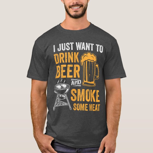 Camiseta Eu Só Quero Beber Cerveja e Fumar Churrasco de Car (Frente)