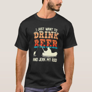 Camiseta Eu Só Quero Beber Cerveja E Puxar Minha Linha Pesc