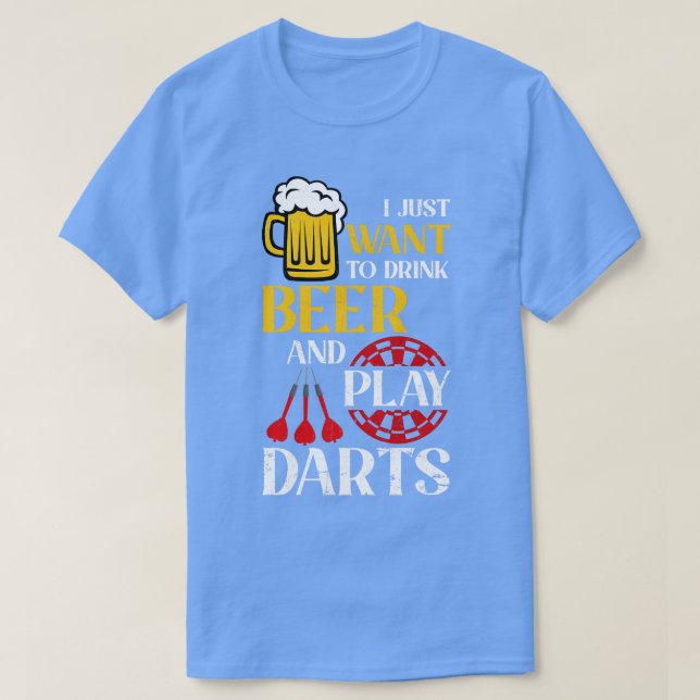 Camiseta Eu Só Quero Beber Cerveja E Tocar Dardos (Frente do Design)