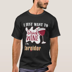 Camiseta Eu Só Quero Beber Vinho E Comer Meu Cachorro De Co