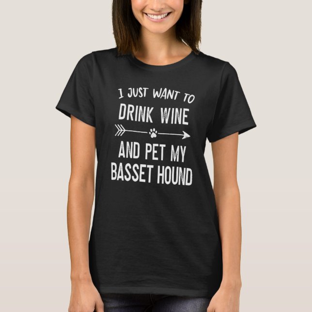 Camiseta Eu só quero beber vinho e comer meu cesto (Frente)