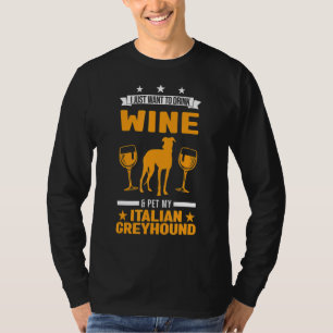 Camiseta Eu Só Quero Beber Vinho E Comer Meu Greyhou Italia