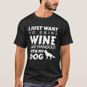 Camiseta Eu Só Quero Beber Vinho E Ficar Com Meu Cachorro