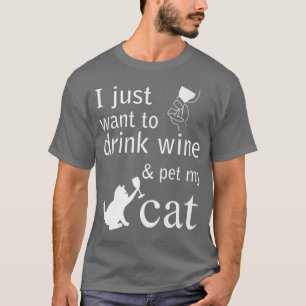 Camiseta Eu só quero beber vinho e mascar meu gato 